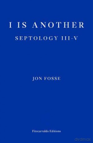 I is Another: Septology III-V - Jon Fosse [KSIĄŻKA]