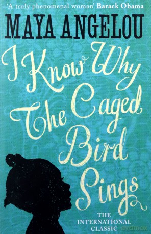 I Know Why The Caged Bird Sings: The international Classic and Sunday Times Top Ten Bestseller (Virago Modern Classics) - Dr Maya Angelou [KSIĄŻKA]