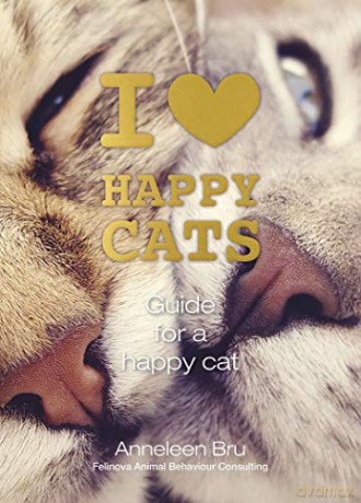 I Love Happy Cats: Guide for a Happy Cat - Anneleen Bru [KSIĄŻKA]