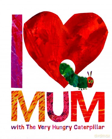 I Love Mum with The Very Hungry Caterpillar - Eric Carle [KSIĄŻKA]