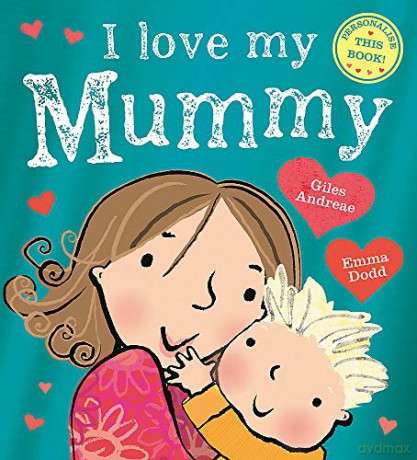 I Love My Mummy - Giles Andreae [KSIĄŻKA]