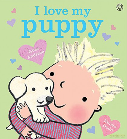 I Love My Puppy - Giles Andreae [KSIĄŻKA]