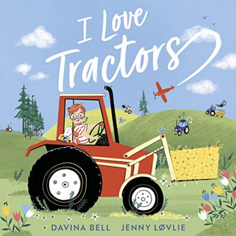 I Love Tractors! - Davina Bell [KSIĄŻKA]