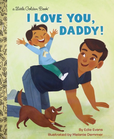 I Love You, Daddy! (Little Golden Book) - Edie Evans [KSIĄŻKA]