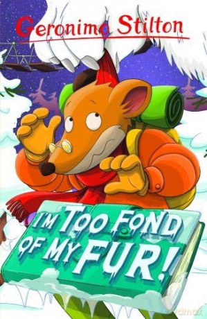 I m Too Fond of My Fur! (Geronimo Stilton) (Series 1) - Geronimo Stilton [KSIĄŻKA]