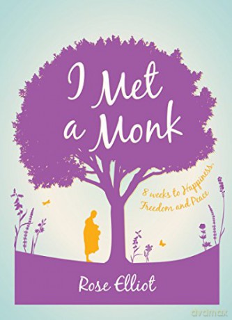 I Met a Monk: 8 Weeks to Happiness, Freedom and Peace - Rose Elliot [KSIĄŻKA]