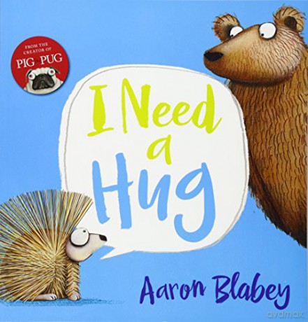 I Need a Hug - Aaron Blabey [KSIĄŻKA]