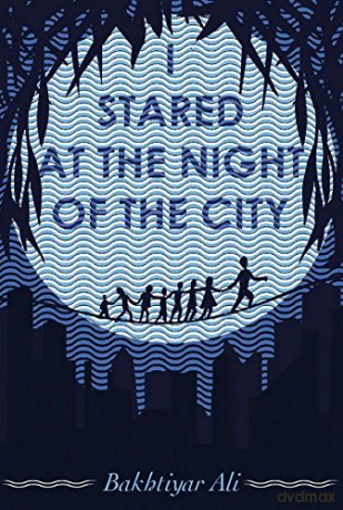 I Stared at the Night of the City - Bakhtiyar Ali [KSIĄŻKA]