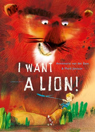 I Want a Lion - Annemarie van der Eem [KSIĄŻKA]