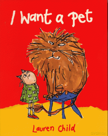 I Want a Pet: 1 - Lauren Child [KSIĄŻKA]
