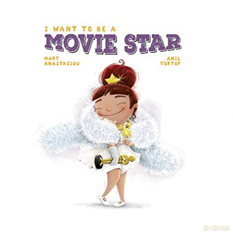 I Want to Be a Movie Star - Mary Anastasiou [KSIĄŻKA]