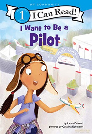 I Want to Be a Pilot (I Can Read Level 1) - Laura Driscoll [KSIĄŻKA]