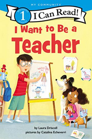I Want to Be a Teacher (I Can Read Level 1) - Laura Driscoll [KSIĄŻKA]