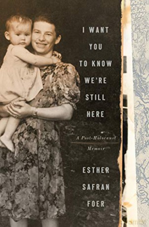 I Want You to Know We're Still Here: A Post-Holocaust Memoir [KSIĄŻKA]