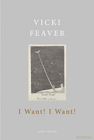 I Want! I Want! - Vicki Feaver [KSIĄŻKA]