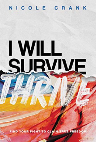 I Will Thrive: Find Your Fight to Claim True Freedom - Nicole Crank [KSIĄŻKA]