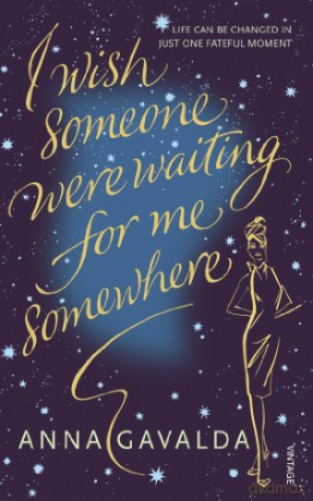 I Wish Someone Were Waiting for Me Somewhere - Anna Gavalda [KSIĄŻKA]
