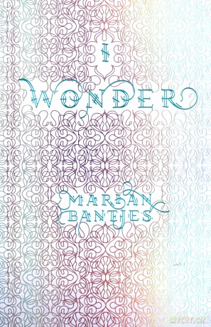 I Wonder - Marian Bantjes [KSIĄŻKA]