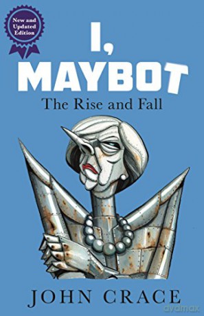 I, Maybot: The Rise and Fall - John Crace [KSIĄŻKA]