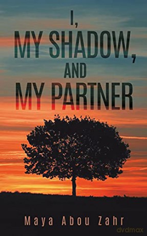 I, My Shadow, and My Partner - Maya Abou Zahr [KSIĄŻKA]