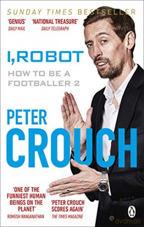 I, Robot: How to Be a Footballer 2 - Peter Crouch [KSIĄŻKA]