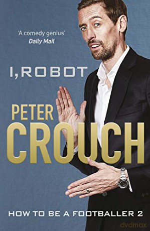 I, Robot: How to Be a Footballer 2 - Peter Crouch [KSIĄŻKA]