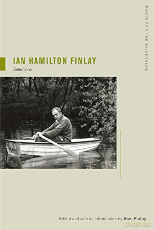 Ian Hamilton Finlay: Selections (Poets for the Millennium): 8 - Ian Hamilton Finlay [KSIĄŻKA]