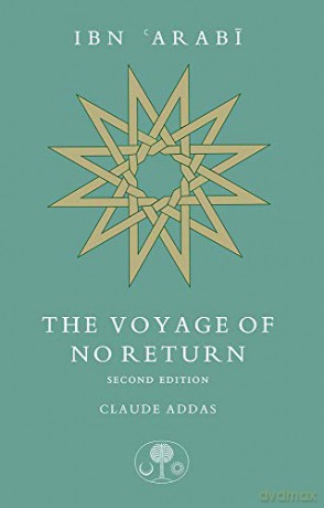 Ibn 'Arabi: The Voyage of No Return (Muslim Personalities) - Claude Addas [KSIĄŻKA]