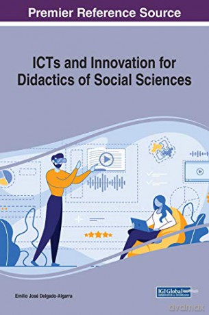 ICTs and Innovation for Didactics of Social Sciences (Advances in Human and Social Aspects of Technology) - Emilio José Delgado-Algarra [KSIĄŻKA]