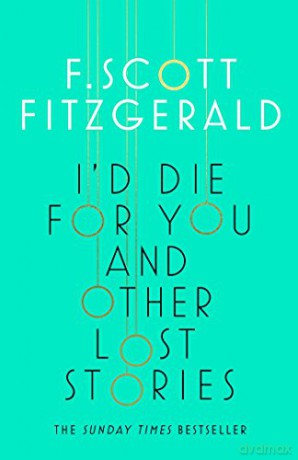 I'd Die for You: And Other Lost Stories - F. Scott Fitzgerald [KSIĄŻKA]