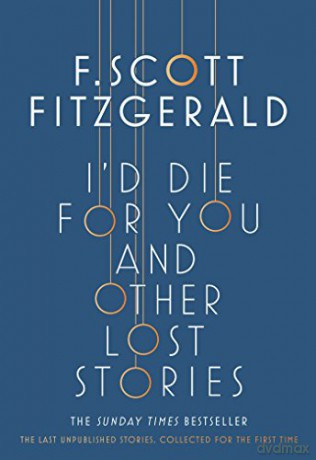 I'd Die for You: And Other Lost Stories - F. Scott Fitzgerald [KSIĄŻKA]