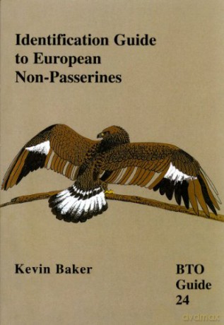 Identification Guide to European Non-Passerines (BTO Guides): v. 24 - Kevin Baker [KSIĄŻKA]
