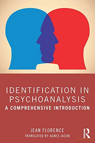 Identification in Psychoanalysis: A Comprehensive Introduction - Jean Florence [KSIĄŻKA]