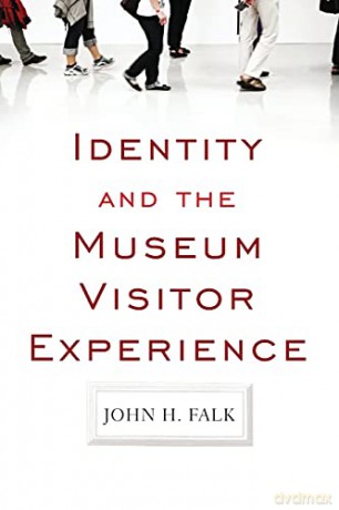 Identity and the Museum Visitor Experience - John H. Falk [KSIĄŻKA]