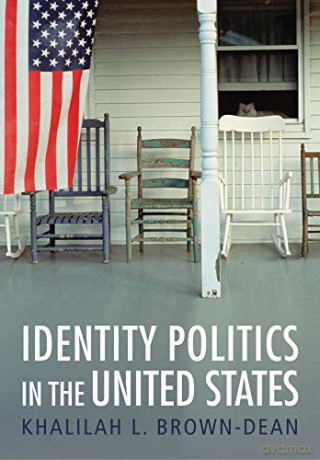 Identity Politics in the United States - Khalilah L. Brown-Dean [KSIĄŻKA]