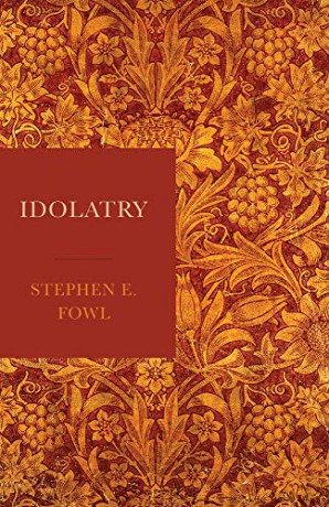 Idolatry - Stephen E. Fowl [KSIĄŻKA]