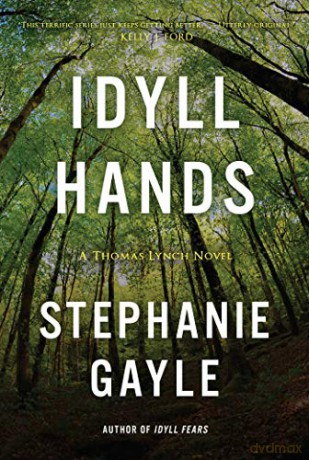 Idyll Hands: A Thomas Lynch Novel: 3 - Stephanie Gayle [KSIĄŻKA]