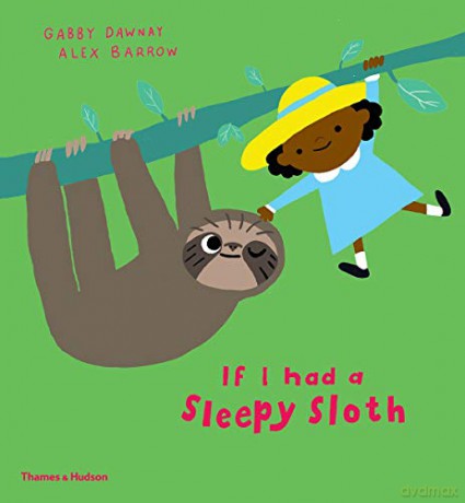 If I had a sleepy sloth - Gabby Dawnay [KSIĄŻKA]
