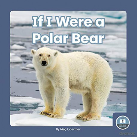 If I Were a Polar Bear (9781646193196) - Meg Gaertner [KSIĄŻKA]