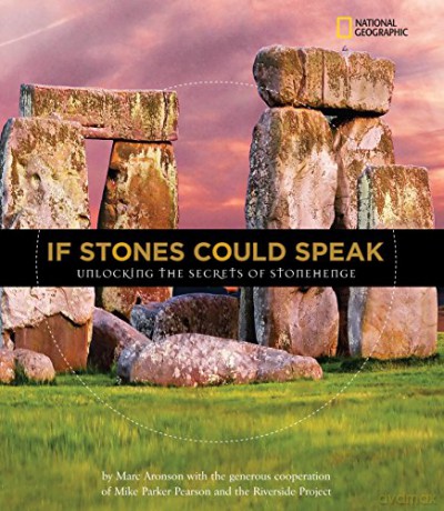 If Stones Could Speak: Unlocking the Secrets of Stonehenge (National Geographic Kids) (Orbis Pictus Honor for Outstanding Nonfiction for Children (Awards)) (History (World)) - Marc Aronson [KSIĄŻKA]