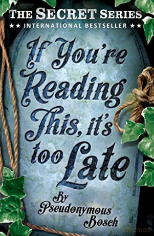 If You're Reading This, it's Too Late: Book 2 (Secret 2) (The Secret Series) - Pseudonymous Bosch [KSIĄŻKA]