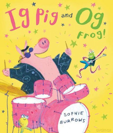 Ig Pig and Og Frog! - Sophie Burrows [KSIĄŻKA]