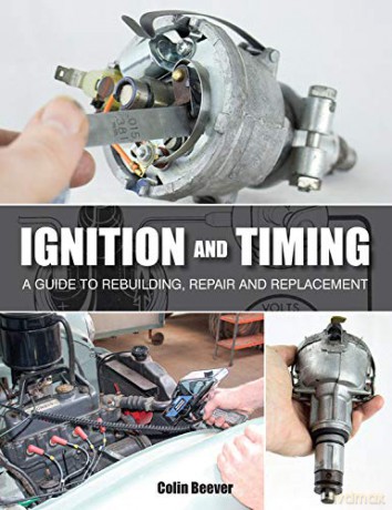 Ignition and Timing: A Guide to Rebuilding, Repair and Replacement - Colin Beever [KSIĄŻKA]