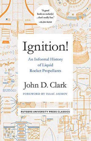 Ignition!: An Informal History of Liquid Rocket Propellants (Rutgers University Press Classics) - John Drury Clark [KSIĄŻKA]
