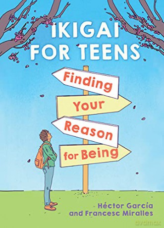 Ikigai for Teens: Finding Your Reason for Being - Héctor García [KSIĄŻKA]