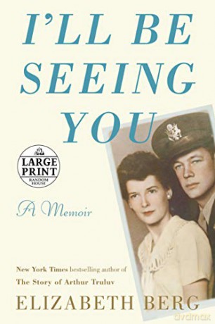 I'll Be Seeing You: A Memoir (Random House Large Print) - Elizabeth Berg [KSIĄŻKA]