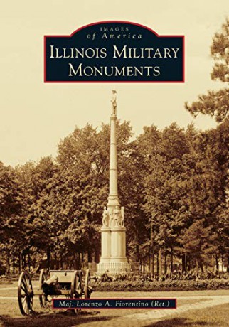 Illinois Military Monuments (Images of America) - Lorenzo Fiorentino [KSIĄŻKA]