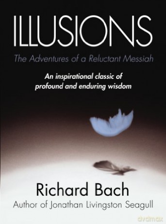 Illusions: The Adventures of a Reluctant Messiah - Richard Bach [KSIĄŻKA]