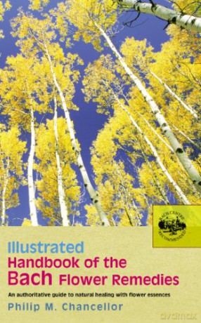 Illustrated Handbook Of The Bach Flower Remedies - P M Chancellor [KSIĄŻKA]