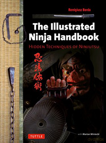 Illustrated Ninja Handbook: Hidden Techniques of Ninjutsu - Remigiusz Borda [KSIĄŻKA]